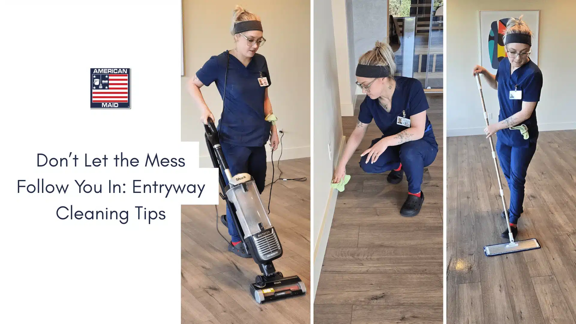 American Maid cleaner vacuuming and mopping entryway floor for cleaning tips