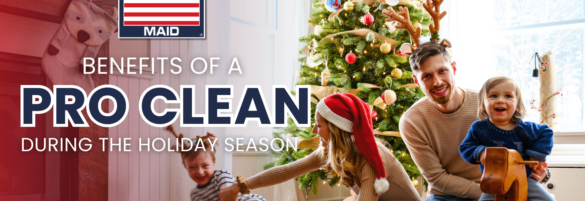 Benefits of a Pro Clean During the Holiday Season